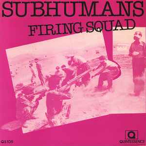 The Subhumans - Firing Squad