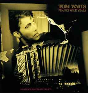 Tom Waits - Franks Wild Years album cover