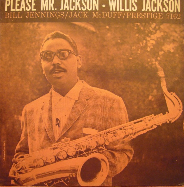 Willis Jackson Quintet – Please Mr. Jackson (1988, Vinyl) - Discogs