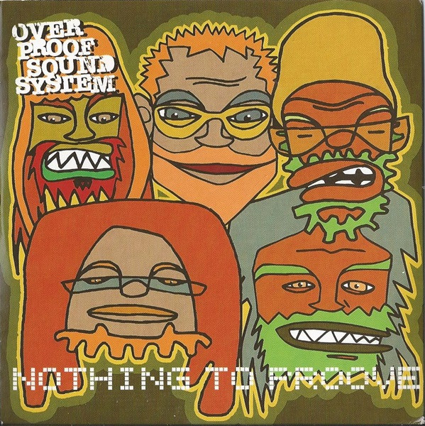 Over Proof Sound System – Nothing To Proove (2004, CD) - Discogs