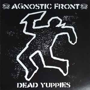 Dead Yuppies - Agnostic Front
