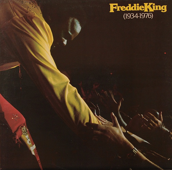 Freddie King – Freddie King (1934-1976) (1977, Vinyl) - Discogs