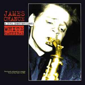 James Chance & The Contortions - White Cannibal Album-Cover