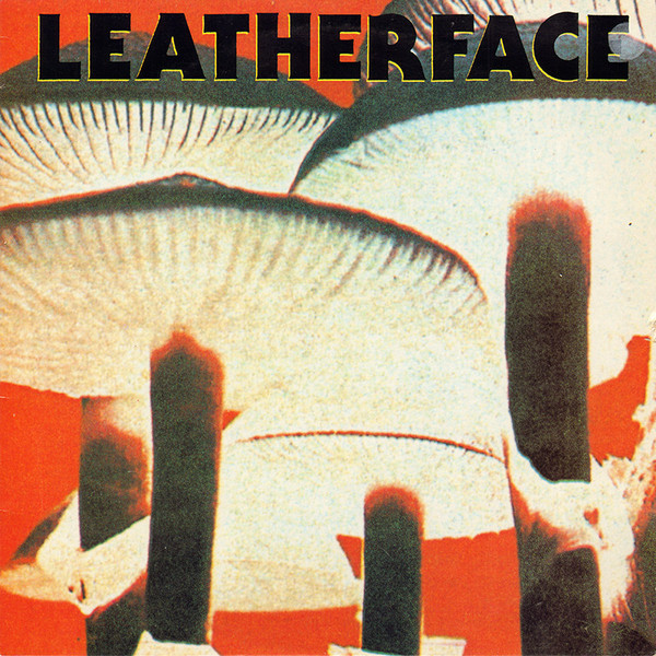 Leatherface - Mush | Releases | Discogs