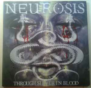 Neurosis - Through Silver In Blood