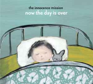 Now The Day Is Over - The Innocence Mission