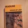 Deadline - Down By Law