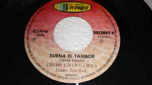 Grupo Chihuahua - Suena El Tambor / Di Que Me Quieres album cover