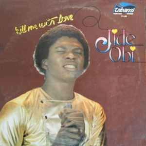 Kill Me With Love - Jide Obi