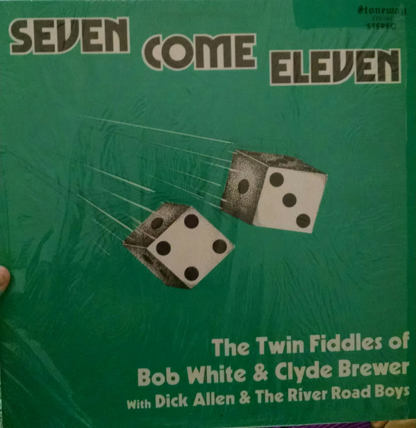 Bob White (6) & Clyde Brewer With Dick Allen (4) & The River Road Boys – Seven Come Eleven