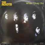 The Roots – What They Do (1996, Vinyl) - Discogs