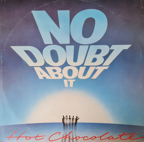 Hot Chocolate – No Doubt About It – Gimme Some of Your Love