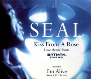 Seal - Kiss From A Rose (Love Theme From Batman™ Forever) / I'm Alive (Sasha & B.T. Remix)