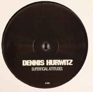 Dennis Hurwitz - Superficial Attitudes album cover
