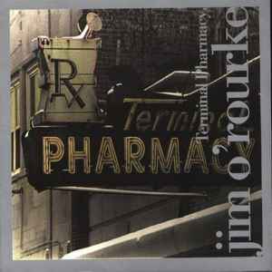Jim O'Rourke - Terminal Pharmacy album cover