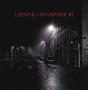 Litovsk / Syndrome 81 - Litovsk / Syndrome 81