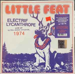 Little Feat - Electrif Lycanthrope Live At Ultra-Sonic Studios, 1974 album cover