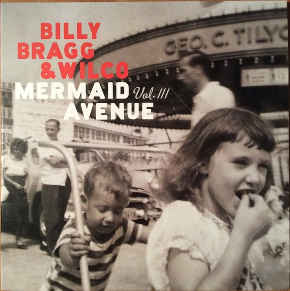Billy Bragg & Wilco – Mermaid Avenue Vol. III (2013, 180g, Vinyl 