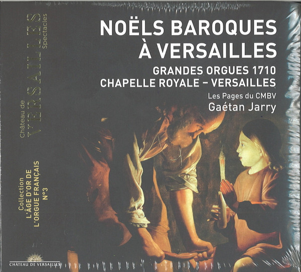 ladda ner album Les Pages du CMBV, Gaétan Jarry - Noëls Baroques À Versailles Grande Orgues 1710 Chapelle Royale Versailles