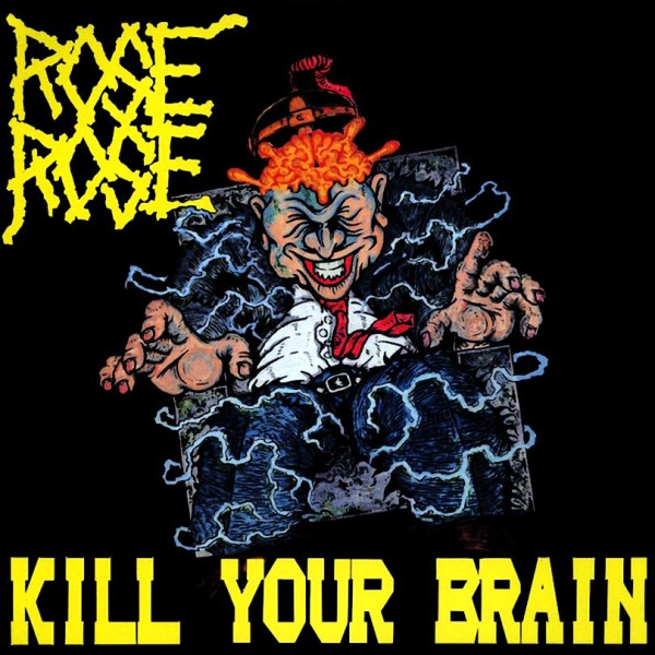 Rose Rose – Kill Your Brain (1988, Vinyl) - Discogs