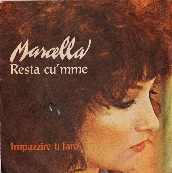 Marcella - Resta Cu' Mme / Impazzire Ti Farò | CGD (CGD 4303) - main