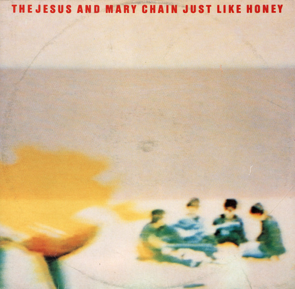The Jesus And Mary Chain – Just Like Honey (1985, Vinyl) - Discogs