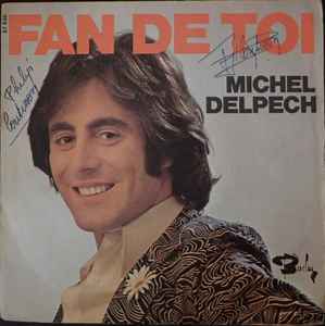 BARCLAY 61638 Michel DELPECH Vinyle 45T 7" SP  FAN DE TOI NOS QUINZE ANS 62 