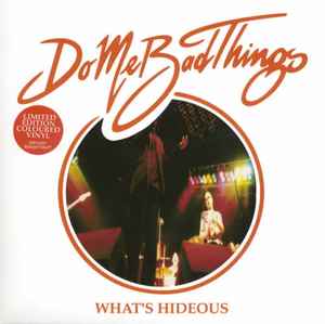 What's Hideous - Do Me Bad Things