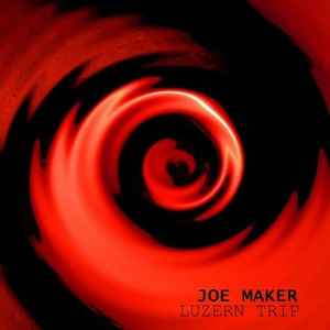 Joe Maker - Luzern Trip album cover