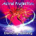 Astral Projection - Dancing Galaxy | Releases | Discogs