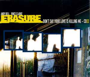 Don't Say Your Love Is Killing Me - Erasure