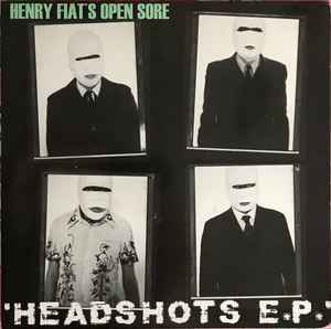 Henry Fiat's Open Sore - Headshots E.P. album cover