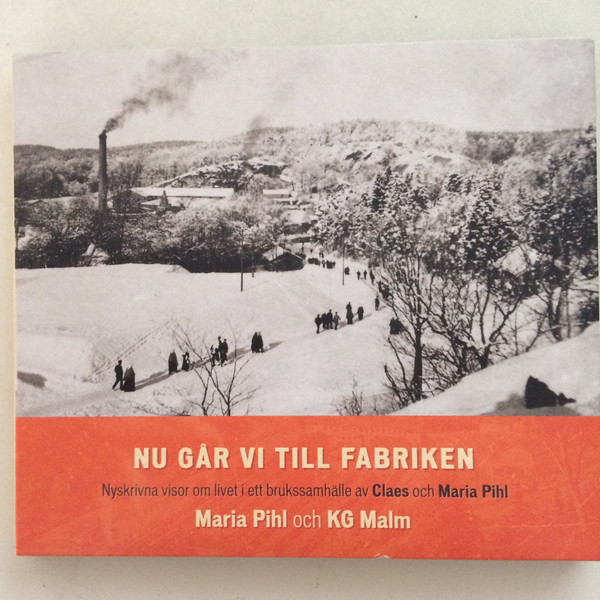 last ned album Kg Malm, Maria Pihl - Nu Går Vi Till Fabriken