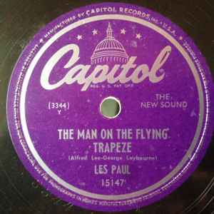 ◆ LES PAUL ◆ The Man On The Flying Trapeze / By The Light Of The Silvery Moon ◆ Capitol 15147 (78rpm SP) ◆