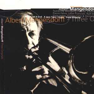 Three originals : never let it end / Albert Mangelsdorff, trb | Mangelsdorff, Albert. Trb