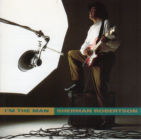 Sherman Robertson – I’m The Man (CD)