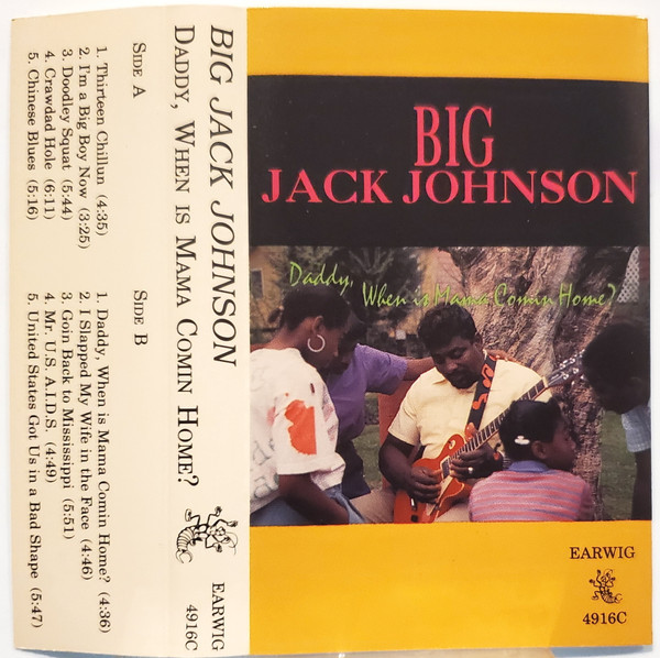 Big Jack Johnson Daddy When Is Mama Comin Home 1989 Cassette