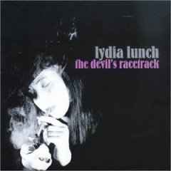 The Devil's Racetrack - Lydia Lunch