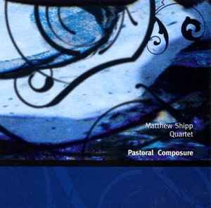 Pastoral Composure - Matthew Shipp Quartet