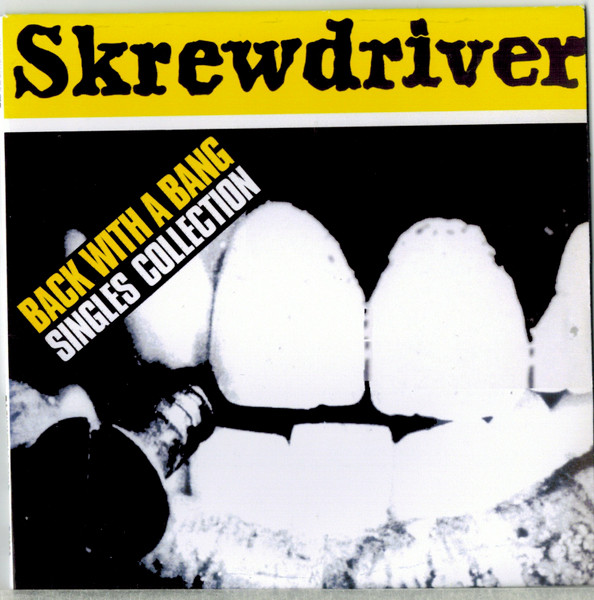 stribe Moralsk uddannelse udsultet Skrewdriver – Back With A Bang - Singles Collection (CD) - Discogs