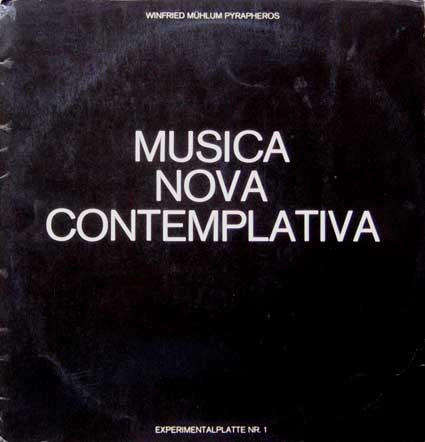 Winfried Mühlum Pyrapheros – Musica Nova Contemplativa (1970