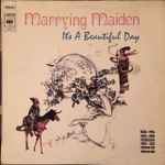 It's A Beautiful Day - Marrying Maiden | Releases | Discogs