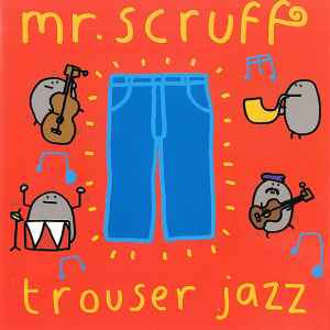 Trouser Jazz - Mr. Scruff