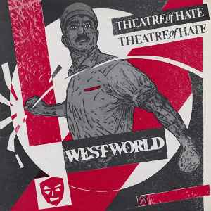 Westworld - Theatre Of Hate
