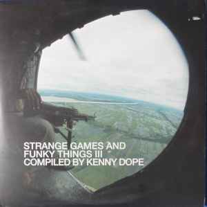 Strange Games And Funky Things III - Kenny Dope