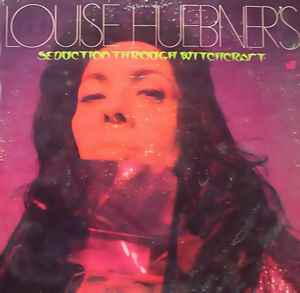 Louise Huebner - Louise Huebner's Seduction Through Witchcraft album cover