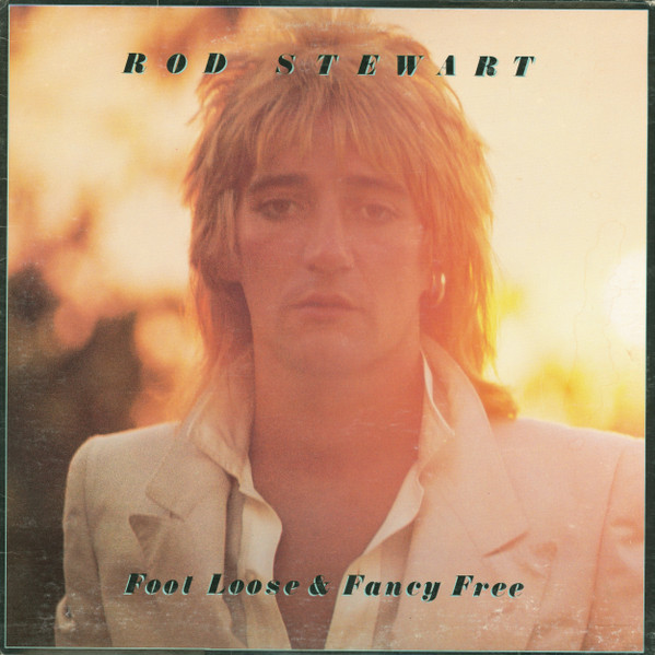 Rod Stewart – Foot Loose & Fancy Free (1977, Vinyl) - Discogs