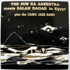 In Egypt - The Sun Ra Arkestra Meets Salah Ragab Plus The Cairo Jazz Band