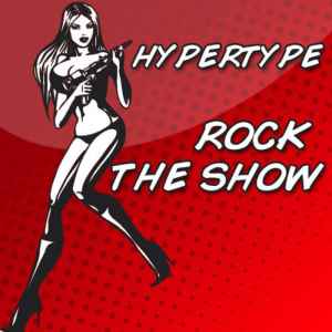 Hypertype - Rock The Show album cover