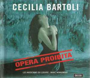 Opera Proibita - Cecilia Bartoli, Les Musiciens Du Louvre, Marc Minkowski